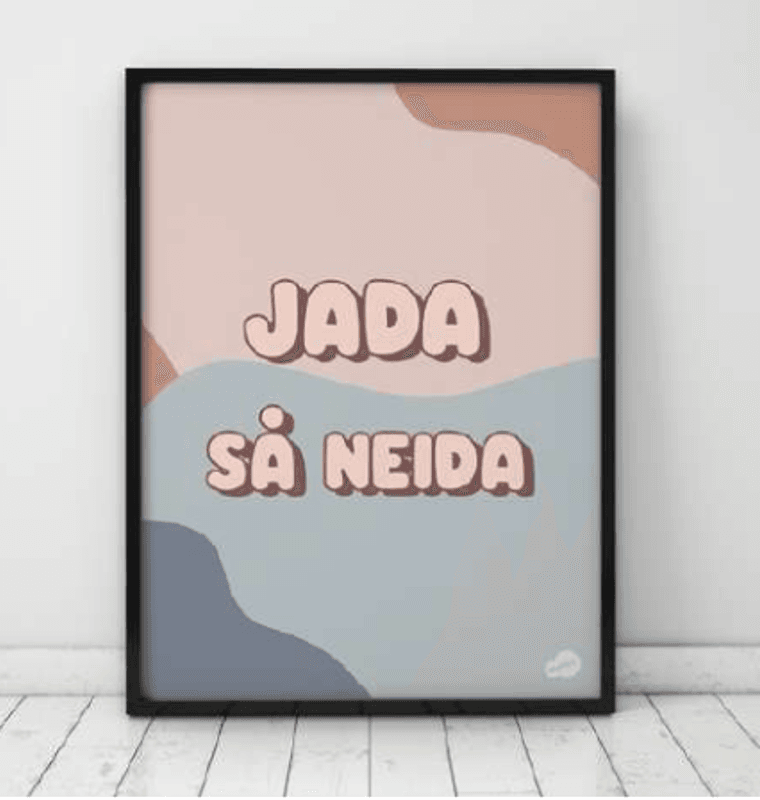 Plakater Jada så neida Blå Str A4 , 30x40, 50x70